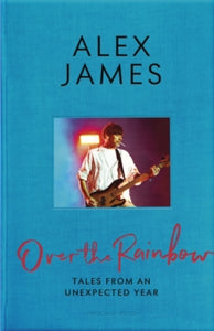 Over the Rainbow by Alex James (Signed)