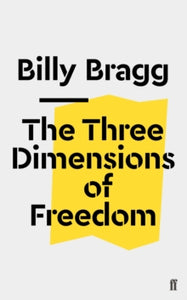 The Three Dimensions of Freedom by Billy Bragg (Signed)