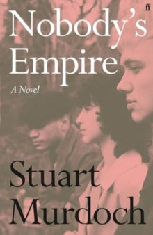 Nobody's Empire by Stuart Murdoch (Signed)