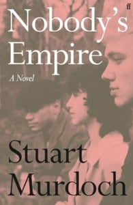 Nobody's Empire by Stuart Murdoch (Signed)