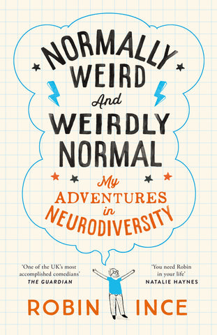 PRE-ORDER Normally Weird and Weirdly Normal: My Adventures in Neurodiversity by Robin Ince (Signed Indie edition)